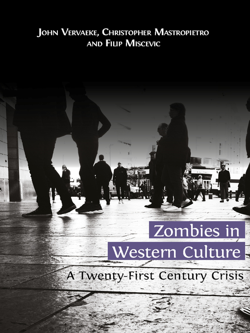 Title details for Zombies in Western Culture by John Vervaeke - Available